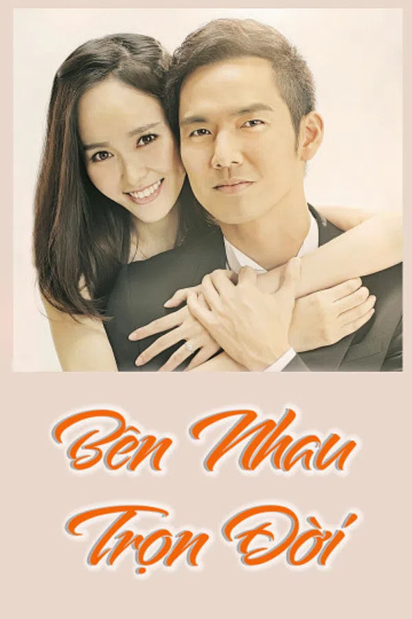 Xem Phim Bên Nhau Trọn Đời Vietsub HD Online