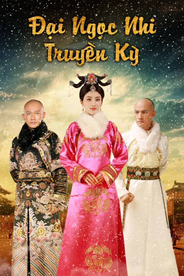 Xem Phim Đại Ngọc Nhi Truyền Kỳ Vietsub HD Online