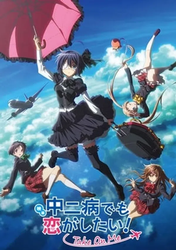 Xem Phim Hội Chứng Chuunibyou: Chấp Nhận Tôi Vietsub HD Online