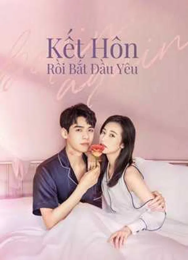 Xem Phim Kết Hôn Rồi Bắt Đầu Yêu Vietsub HD Online