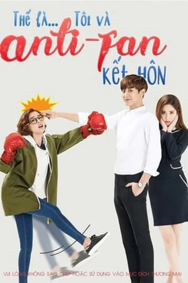 Xem Phim Kết Hôn Với Anti Fan Vietsub HD Online