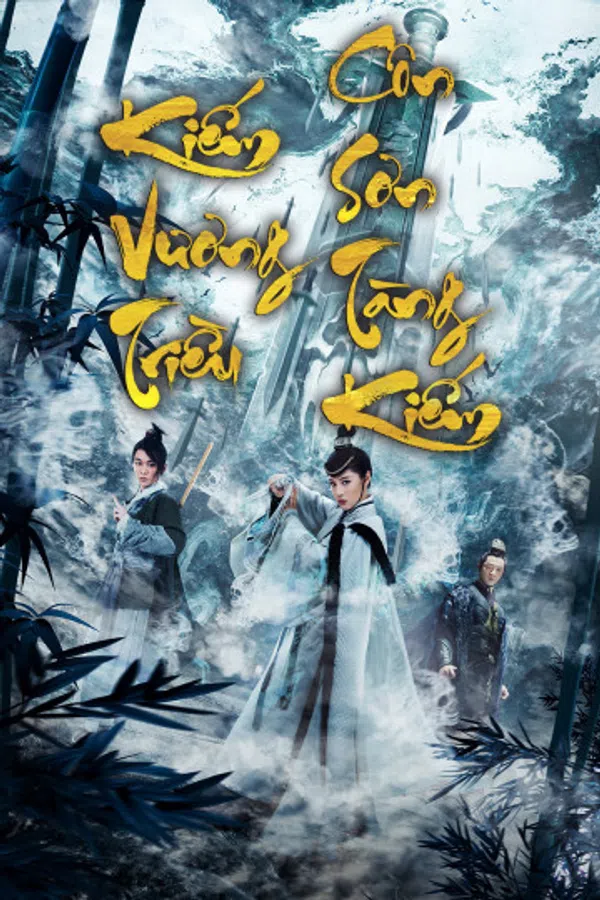 Poster phim Kiếm Vương Triều: Côn Sơn Tàng Kiếm trên Xem Phim Fun