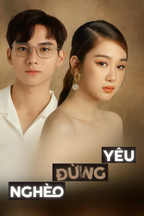 Poster phim Nghèo Đừng Yêu trên Xem Phim Fun