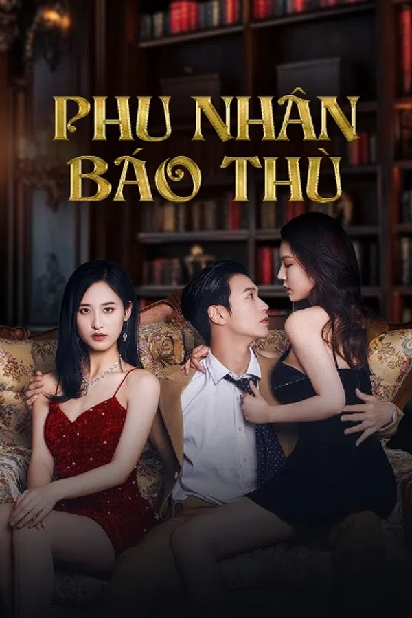 Xem Phim Phu Nhân Báo Thù Vietsub HD Online