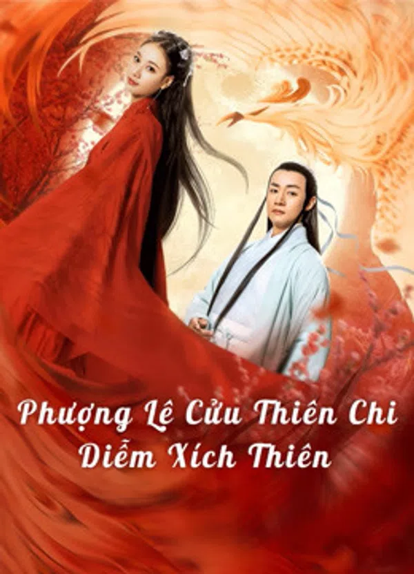 Xem Phim Phượng Lệ Cửu Thiên - Diễm Xích Vietsub HD Online