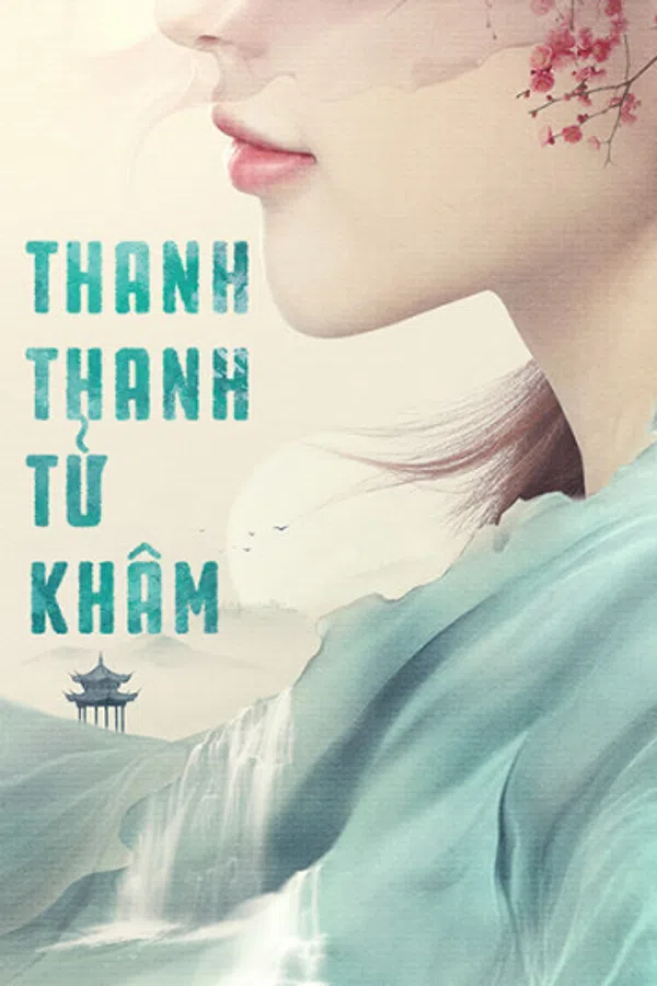 Poster phim Thanh Thanh Tử Khâm trên Xem Phim Fun
