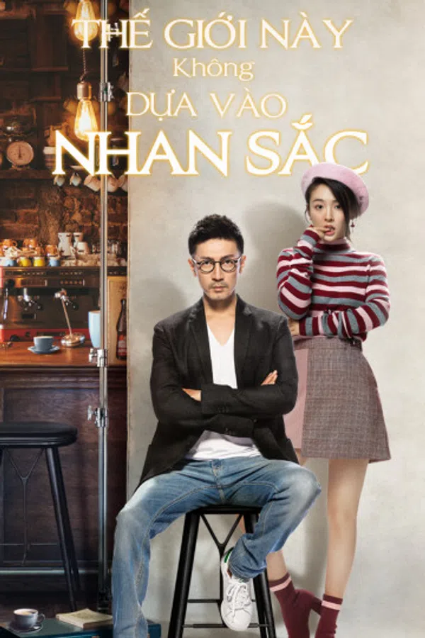 Xem Phim Thế Giới Này Không Dựa Vào Nhan Sắc Vietsub HD Online