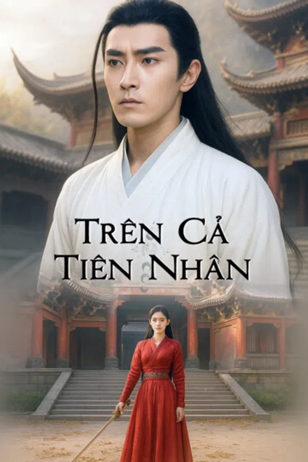 Poster phim Trên Cả Tiên Nhân trên Xem Phim Fun