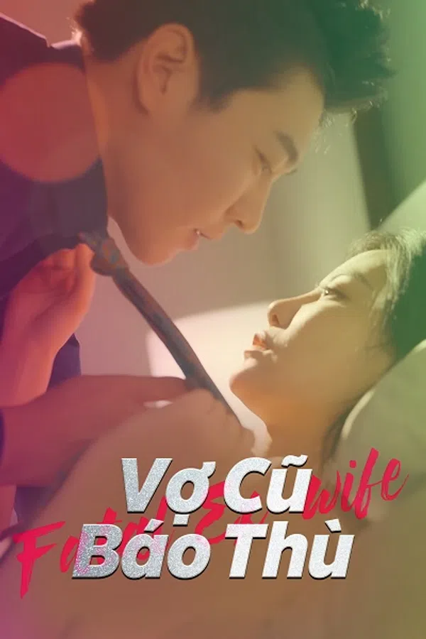 Xem Phim Vợ Cũ Báo Thù Vietsub HD Online